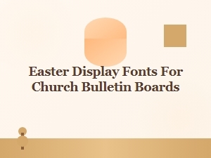 Easter Display Fonts for Church Bulletin Boards